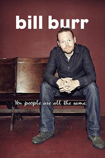 Cover of the movie Bill Burr: You People Are All The Same