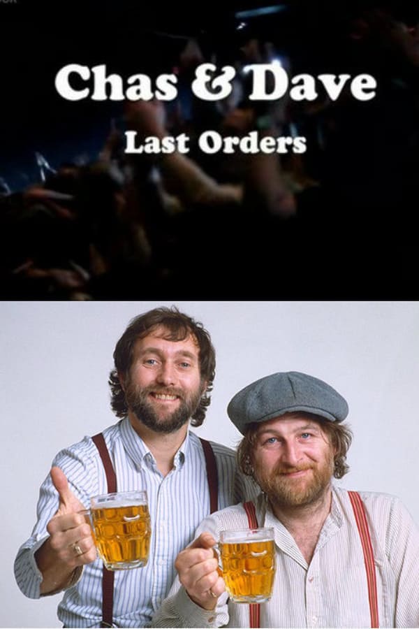Cover of the movie Chas & Dave Last Orders