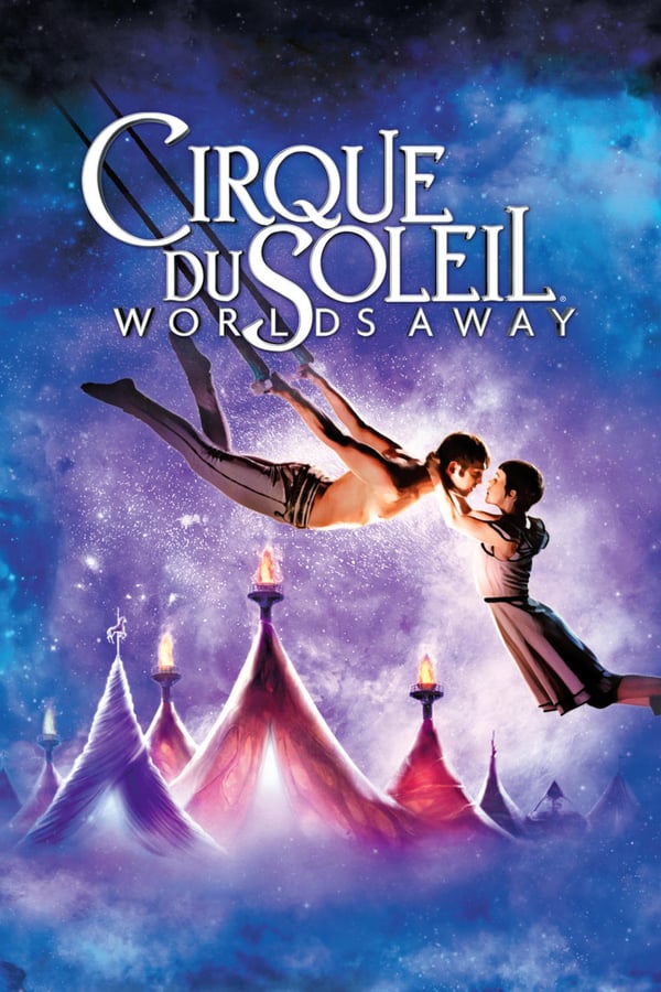 Cover of the movie Cirque du Soleil: Worlds Away