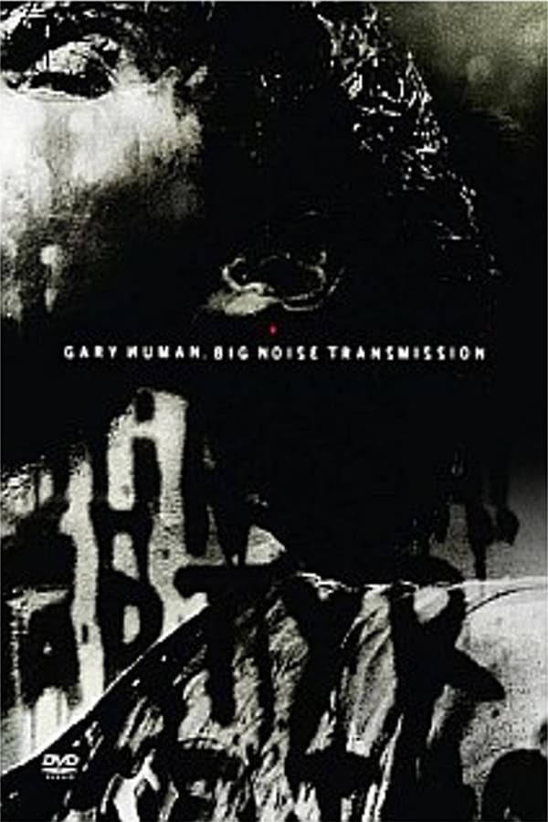 Cover of the movie Gary Numan: Big Noise Transmission