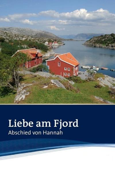 Cover of the movie Liebe am Fjord: Abschied von Hannah