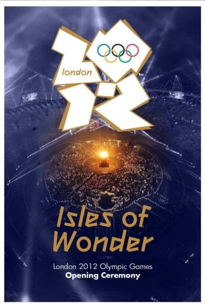 Cover of London 2012 Olympic Opening Ceremony: Isles of Wonder