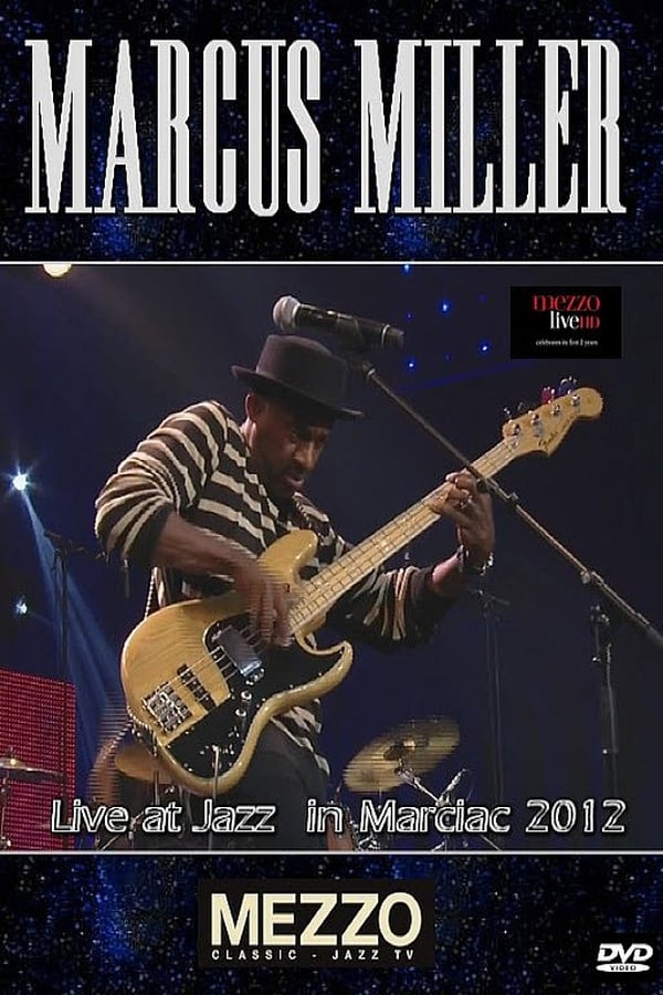 Cover of the movie Marcus Miller - Live at Jazz in Marciac 2012