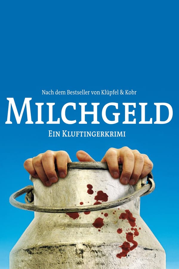 Cover of the movie Milchgeld - Ein Kluftingerkrimi