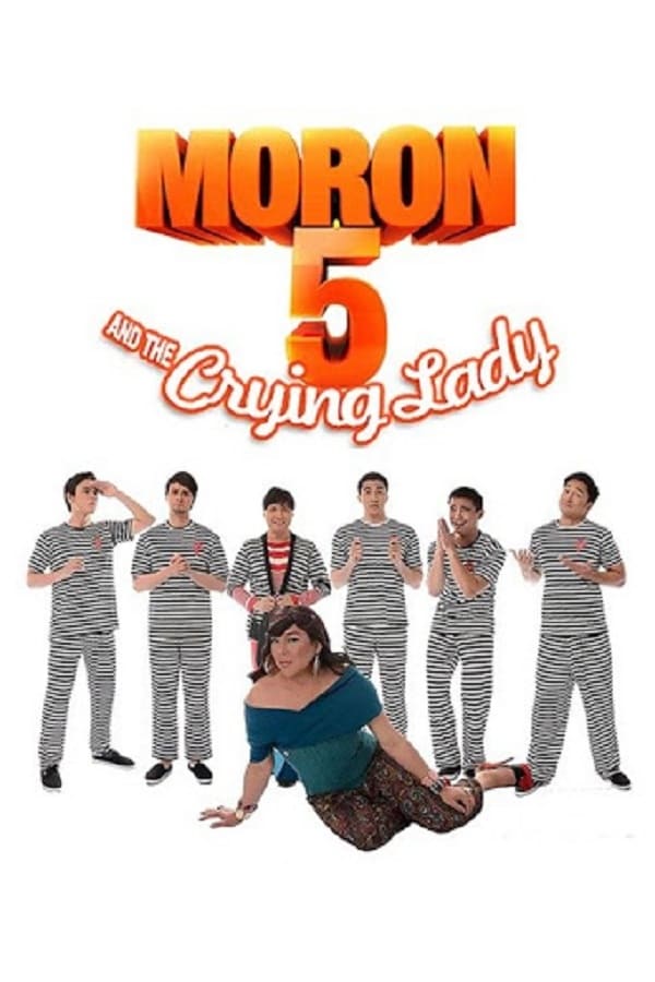 Cover of the movie Moron 5 and the Crying Lady