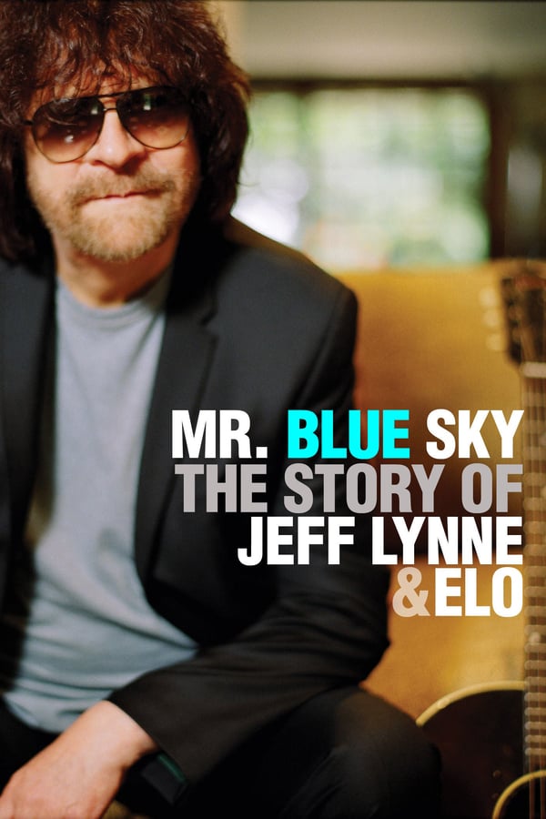 Cover of the movie Mr. Blue Sky: The Story of Jeff Lynne & ELO