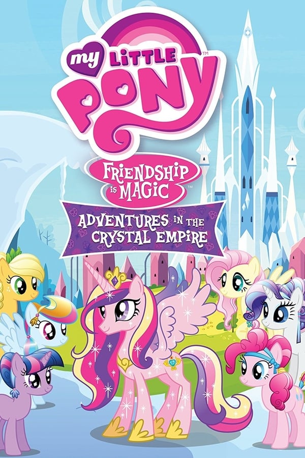 Cover of the movie My Little Pony Friendship Is Magic: Adventures In The Crystal Empire
