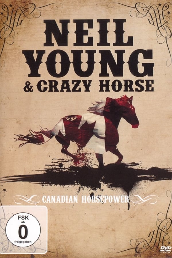 Cover of the movie Neil Young & Crazy Horse: Canadian Horsepower
