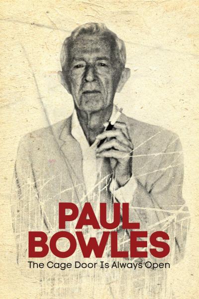 Cover of the movie Paul Bowles: The Cage Door Is Always Open