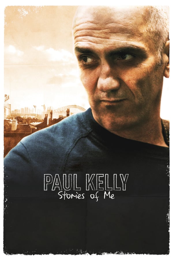 Cover of the movie Paul Kelly: Stories of Me