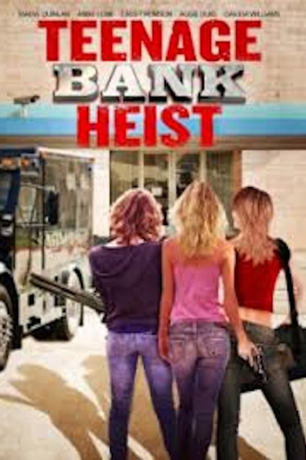 Cover of the movie Teenage Bank Heist