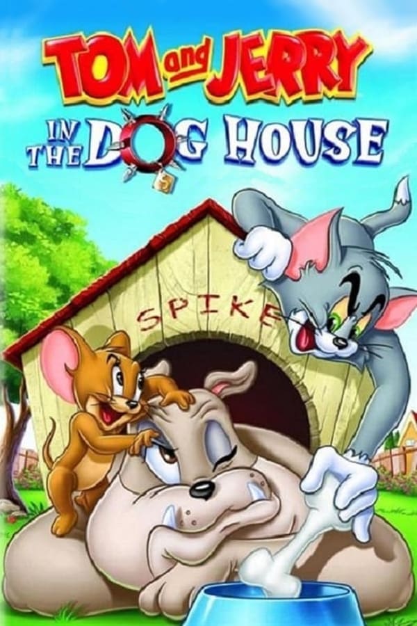 Cover of the movie Tom and Jerry: In the Dog House