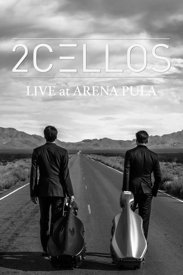 Cover of the movie 2Cellos - LIVE at Arena Pula 2013