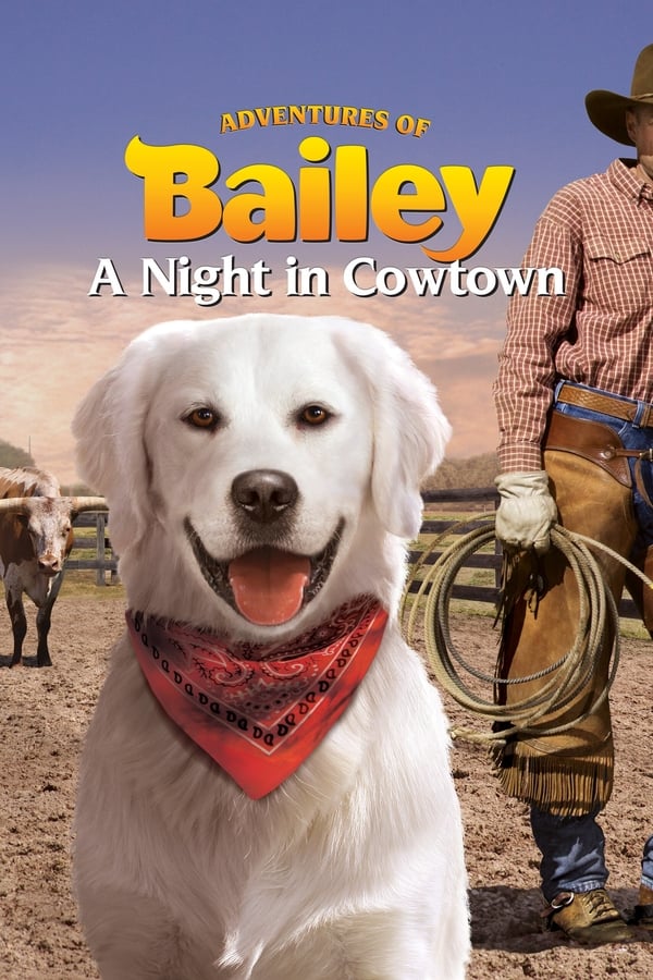 Cover of the movie Adventures of Bailey: A Night in Cowtown