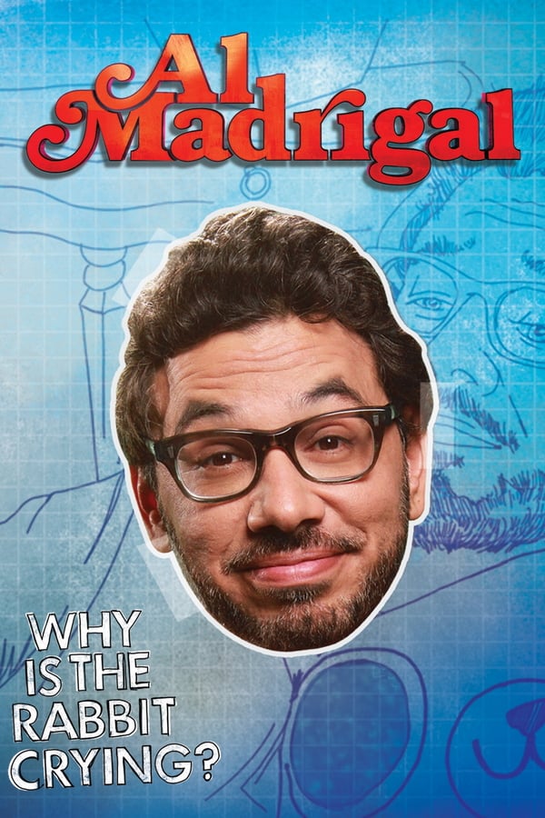 Cover of the movie Al Madrigal: Why is the Rabbit Crying?