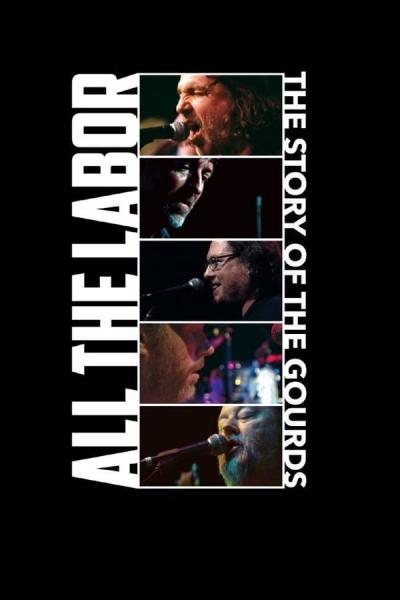 Cover of All The Labor: The Story of The Gourds