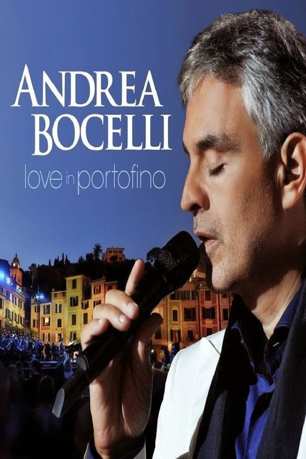 Cover of the movie Andrea Bocelli: Love In Portofino
