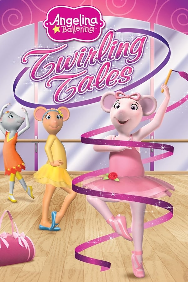 Cover of the movie Angelina Ballerina: Twirling Tales