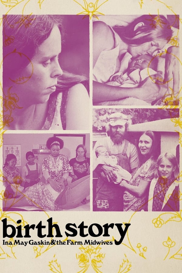 Cover of the movie Birth Story: Ina May Gaskin and the Farm Midwives