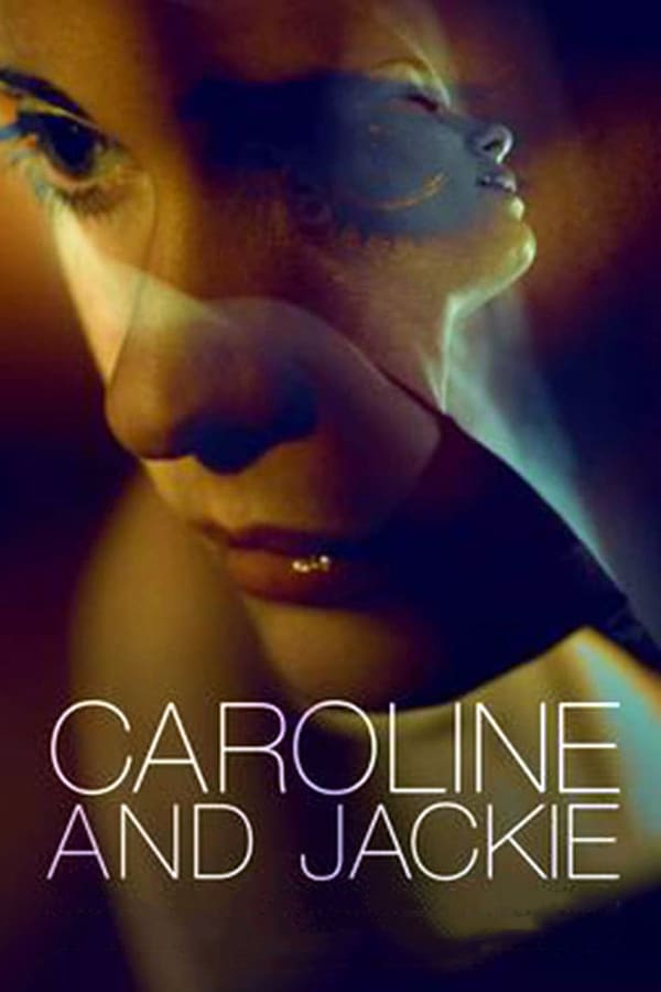 Cover of the movie Caroline and Jackie