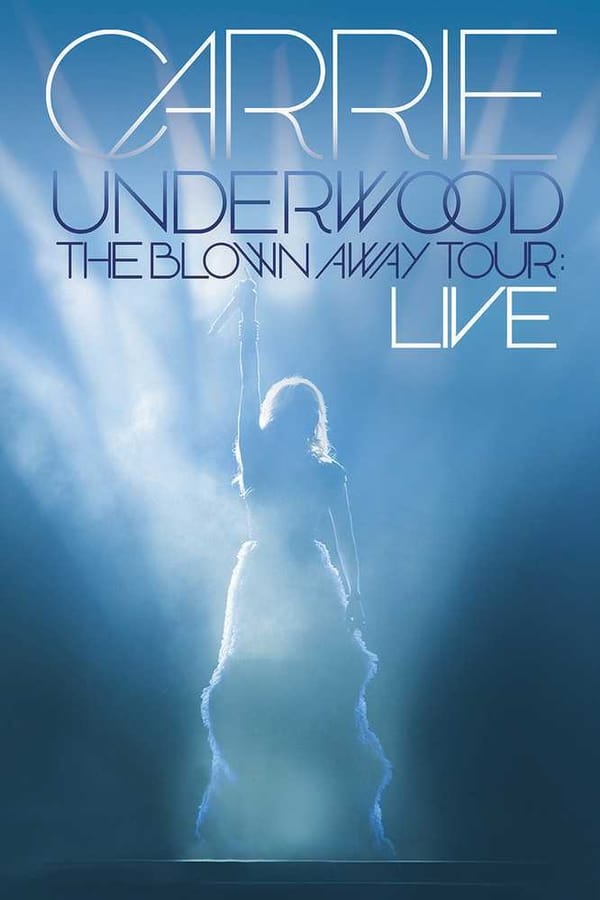 Cover of the movie Carrie Underwood: The Blown Away Tour Live