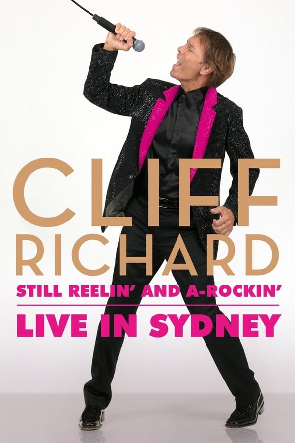 Cover of the movie Cliff Richard Still Reelin And A-Rockin - Live At Sydney Opera House