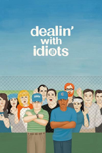 Cover of the movie Dealin' with Idiots