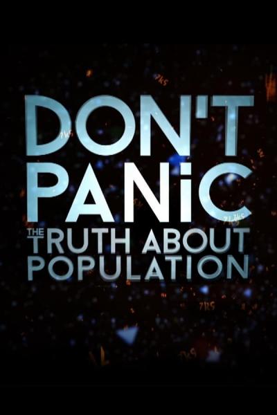 Cover of the movie Don't Panic: The Truth About Population