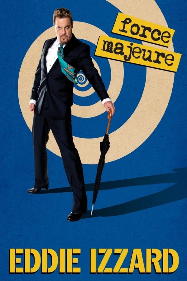 Cover of the movie Eddie Izzard: Force Majeure Live
