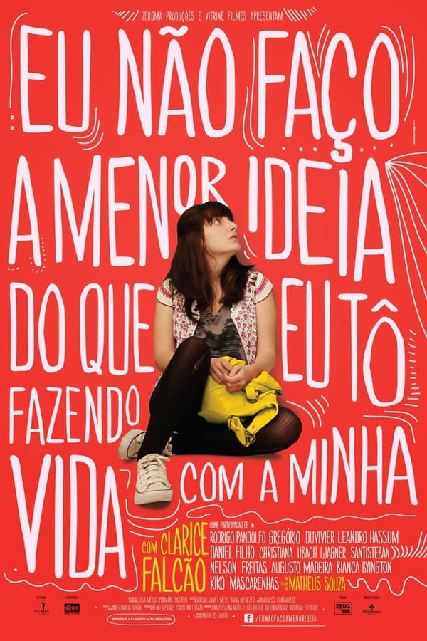 Cover of the movie Eu Não Faço a Menor Ideia do que eu Tô Fazendo Com a Minha Vida