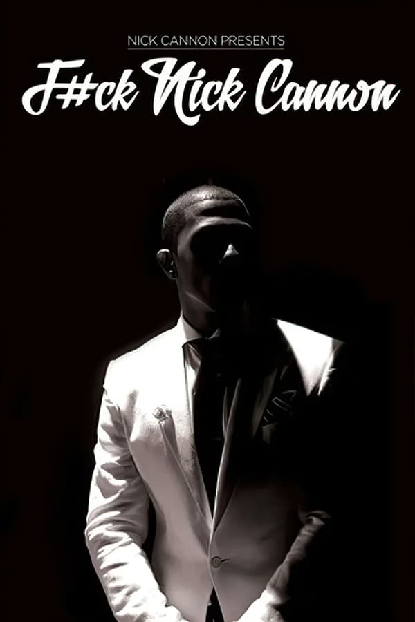 Cover of the movie F#Ck Nick Cannon
