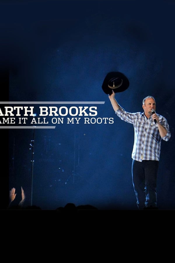 Cover of the movie Garth Brooks: Blame It All On My Roots: Live At The Wynn