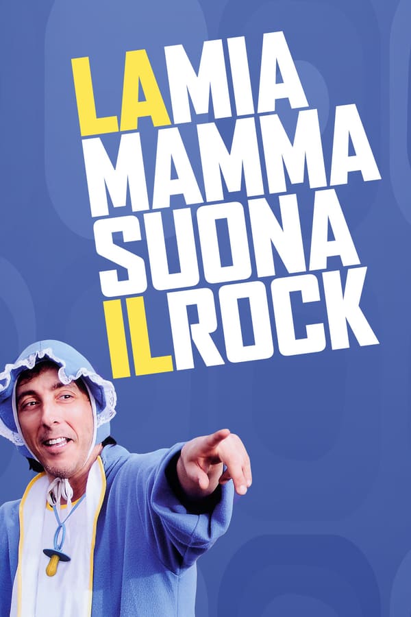 Cover of the movie La mia mamma suona il rock