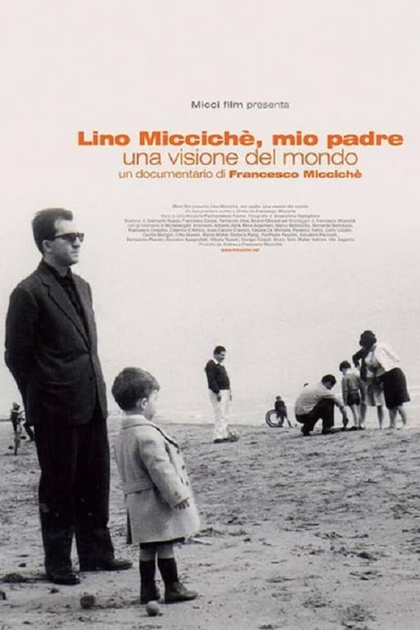 Cover of the movie Lino Micciché, mio padre - Una visione del mondo