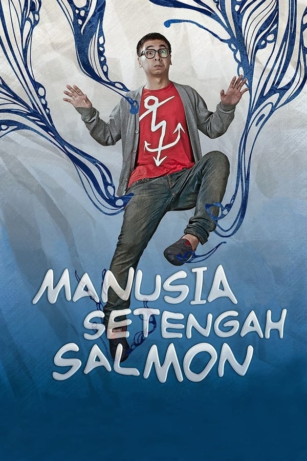 Cover of the movie Manusia Setengah Salmon
