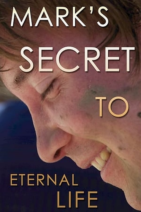 Cover of the movie Mark's Secret to Eternal Life