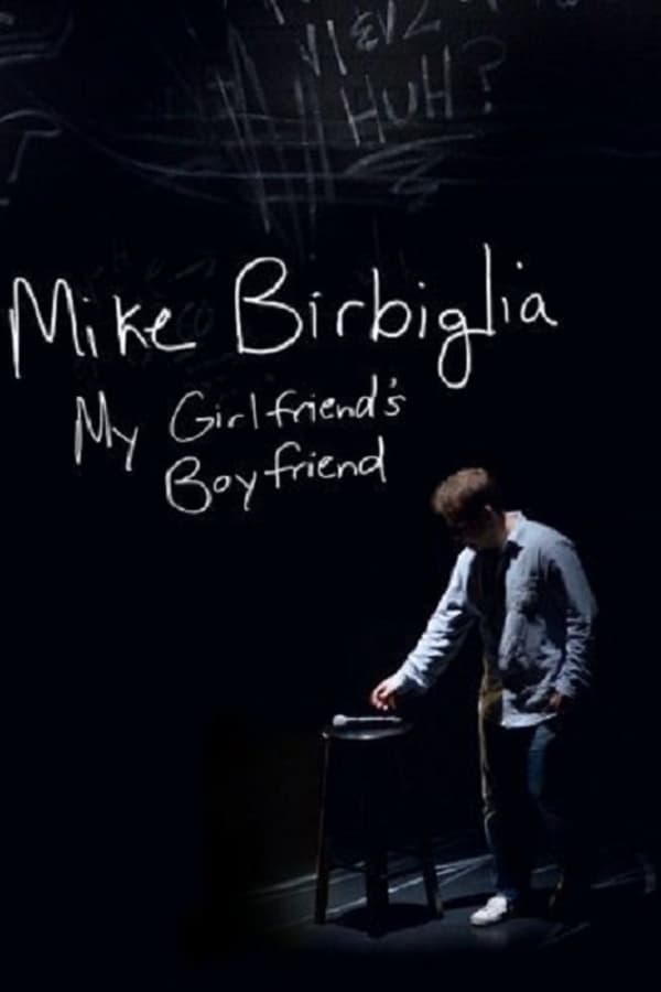 Cover of the movie Mike Birbiglia: My Girlfriend's Boyfriend