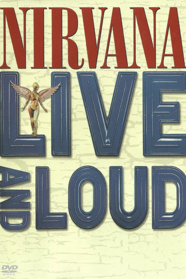 Cover of the movie Nirvana: Live and Loud