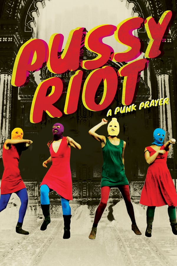 Cover of the movie Pussy Riot: A Punk Prayer