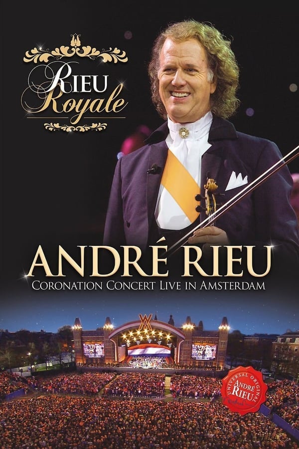 Cover of the movie Rieu Royale - André Rieu Coronation Concert Live in Amsterdam