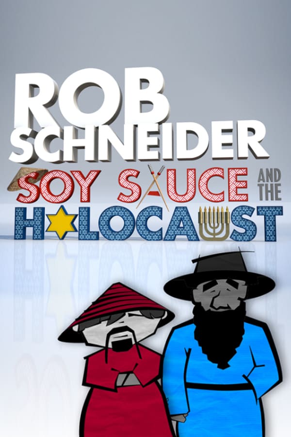 Cover of the movie Rob Schneider: Soy Sauce and the Holocaust