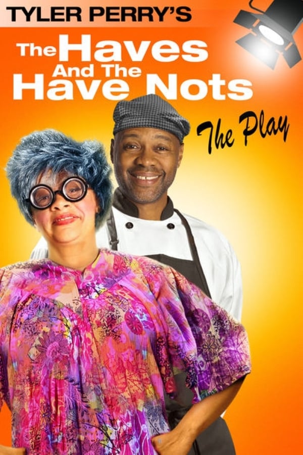 Cover of the movie Tyler Perry's The Haves & The Have Nots - The Play