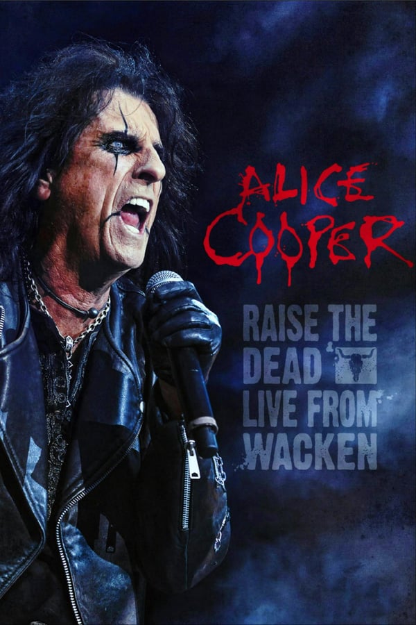 Cover of the movie Alice Cooper: Raise the Dead (Live from Wacken)