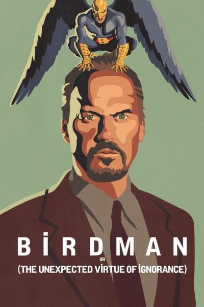 Cover of the movie Birdman or (The Unexpected Virtue of Ignorance)