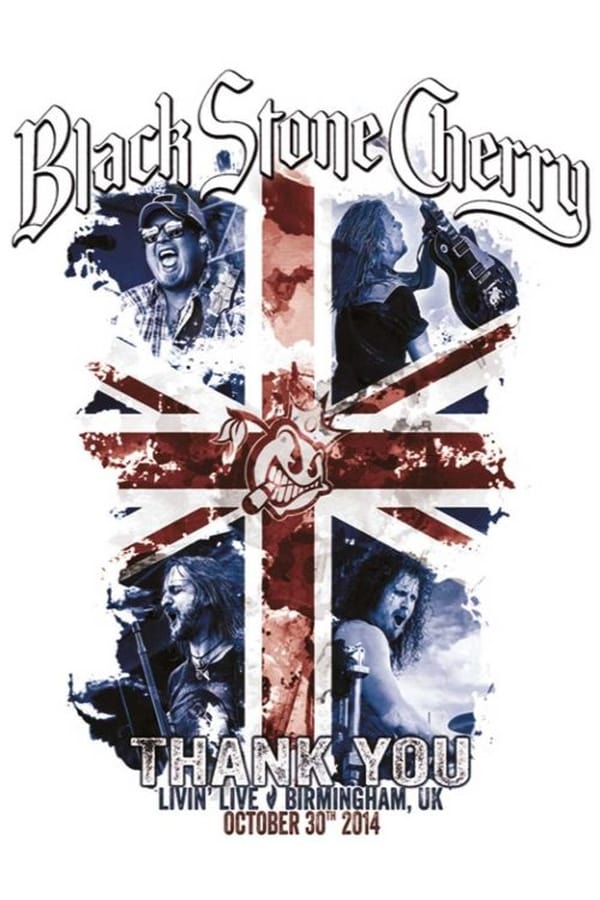 Cover of the movie Black Stone Cherry: Thank You - Livin' Live