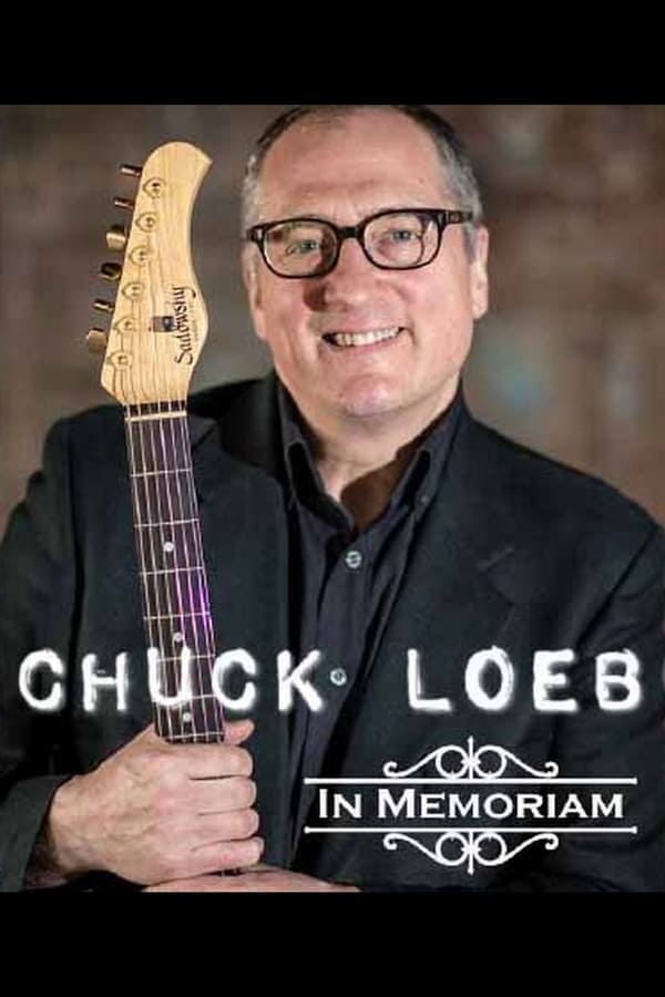 Cover of the movie Chuck Loeb: In Memoriam