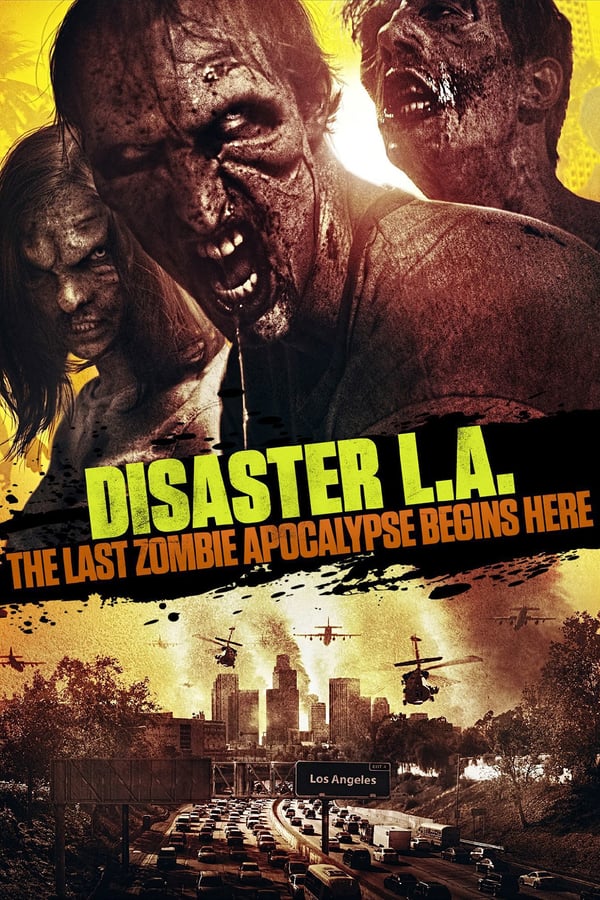 Cover of the movie Disaster L.A.: The Last Zombie Apocalypse Begins Here