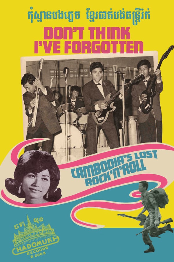 Cover of the movie Don't Think I've Forgotten: Cambodia's Lost Rock and Roll