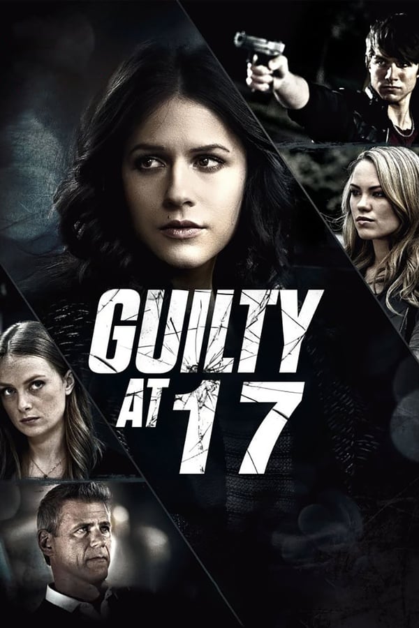 Cover of the movie Guilty at 17