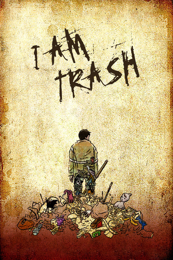 Cover of the movie I Am Trash